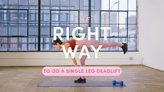 How To Do A Single Leg Deadlift  The Right Way  WellGood [upl. by Marvella]