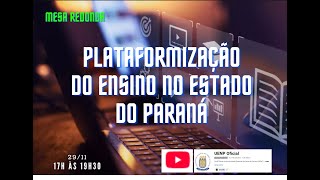 Mesaredonda sobre plataformização do ensino no estado do Paraná [upl. by Eimmas]