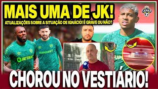 🚨ÚLTIMAS DO FLU MAIS UMA POLÊMICA COM JK JOGADOR CHOROU NO VESTIÁRIO SITUAÇÃO DE IGNÁCIO É GRAVE [upl. by Naryk285]