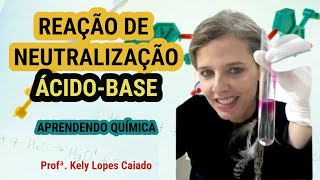 Reação de neutralização ácido  base  Profª Kely Lopes  Química [upl. by Uehttam936]