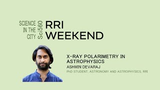 Xray Polarimetry in Astrophysics  Ashwin Devaraj [upl. by Llecrep]