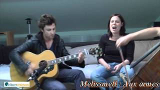 MELISSMELL  Aux armes  Acoustique HD incontournable [upl. by Adnot]