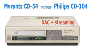 Marantz CD54 vs Philips CD104 DAC  streaming USBinput asynchron DAC TDA1540 USB [upl. by Rednaskela]