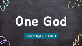 One God  CCF B1G17 Exalt  Lyrics [upl. by Eliathas]