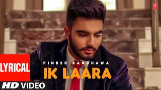 Ik Laara Video Song With Lyrics  Pinder Randhawa  Latest Punjabi Songs 2023 [upl. by Noivert]