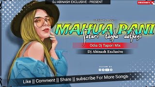 Mahua Pani Saturi Tanka Aatheni Odia Dj Song  Odia New Tapori Mix  Dj Abinash Exclusive [upl. by Reuven]