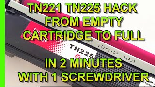 TN221 TN225 Toner Cartridge Empty to Full Hack Get rid of Brothers TN221 Replace Toner Message [upl. by Lenrow490]