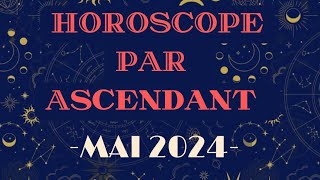 Horoscope Mai 2024 par Ascendant [upl. by Aynor]