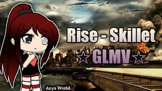 RISE  Skillet  ☆GLMV☆ [upl. by Anohs]