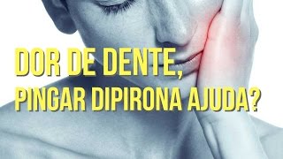 Pingar Dipirona Ajuda Na Dor De Dente [upl. by Capps]