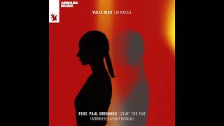 Yulia Niko feat Paul Brenning  Come Too Far Monkey Safari Extended Remix [upl. by Kelli573]