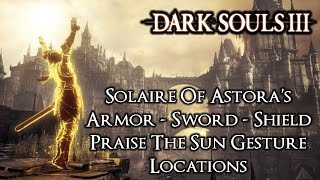 Dark Souls 3  Solairs Armor Sword Shield amp Gesture Gear Locations [upl. by Eehc]