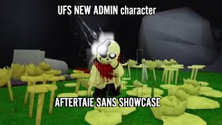 UFS NEW Admin character Aftertale Sans Showcase [upl. by Einnhoj]