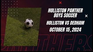 Holliston Panthers Boys Varsity Soccer v Dedham  10152024 [upl. by Brita]