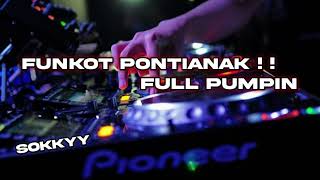 FUNKOT PONTIANAK âť—âť— FULL PUMPIN  Sokkyy funkotpontianak [upl. by Richey]