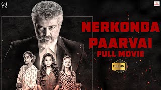 Nerkonda Paarvai  Blockbuster Malayalam Full Movie  Ajith Kumar  Shraddha Srinath [upl. by Forest192]