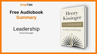 Leadership by Henry Kissinger 6 Minute Summary [upl. by Nainatrad]