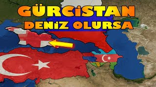 Gürcistan Deniz Olursa Ne Olur  Ülke Senaryosu [upl. by Lorain]