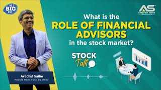 What is the Role of Financial Advisors in the stock market [upl. by Ainoyek]