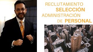 Reclutamiento Selección y Administración de Personal [upl. by Anastice]