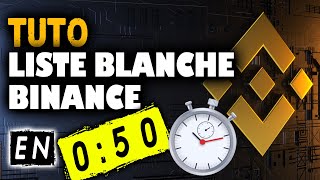 TUTO EXPRESS  LISTE BLANCHE BINANCE [upl. by Diandre]