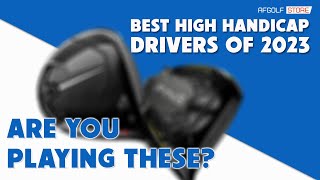 The Best High Handicap Drivers Of 2023 [upl. by Askwith]