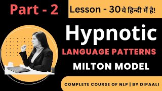 Lesson 302  Hypnotic Language PatternsMilton Model  Pattern No 7 to 11  LifecoachDipaali [upl. by Assyli]