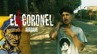 Aragang  quotEL CORONELquot Video Oficial [upl. by Tiemroth]