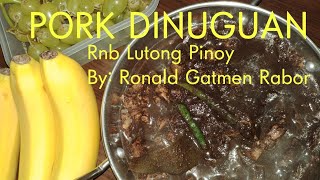 How to Cook Pork Dinuguan  V11 [upl. by Dranyam]