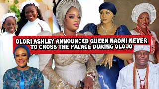 Olori Ashley Announced Queen Naomi Never to Cross the Palace During Olojo [upl. by Wilonah]