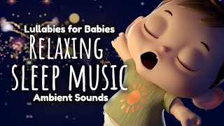 2 Hours Super Relaxing Baby Music  Ambient Sleep Music  Bedtime Lullaby For Sweet Dreams [upl. by Samson]