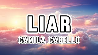 Camila Cabello  Liar Lyrics [upl. by Kowal116]