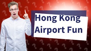 What to do in Hong Kong airport for 3 hours [upl. by Anaehs749]