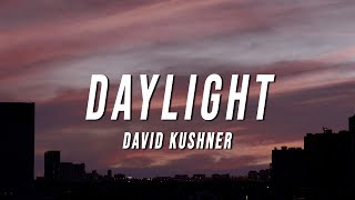 David Kushner  Daylight TikTok Remix Lyrics [upl. by Arabrab]