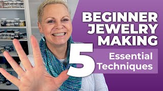 5 Essential Jewelry Making Techniques You NEED To Know [upl. by Edea]