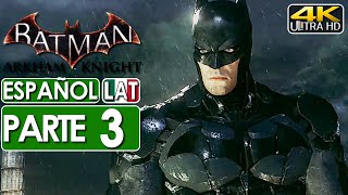 Batman Arkham Knight Gameplay Español Latino Campaña Parte 3 4K 60FPS 🕹️ SIN COMENTARIOS [upl. by Amasa]