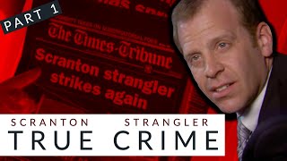 Who was the Scranton Strangler Ep1  A True Crime Story [upl. by Dnalel4]