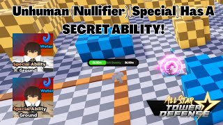 Unhuman Nullifier Special HAS A SECRET ABILITY All Star Tower Defense ASTD [upl. by Yevad]