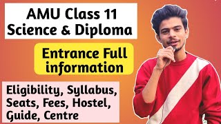 AMU Class 11 Science amp Diploma Entrance Full Information  Seats Syllabus Fees Schools Age [upl. by Ennovad]