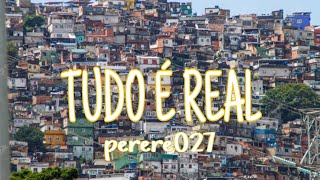 Perere  Tudo é Real [upl. by Oilasor]