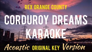 Corduroy Dreams Acoustic Karaoke Original Key  Rex Orange County [upl. by Ikir]