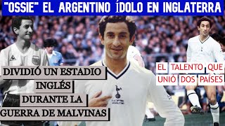 OSSIE la LEYENDA de TOTTENHAM La HISTORIA de OSVALDO ARDILES el ARGENTINO que DIVIDIÓ INGLATERRA [upl. by Pris]