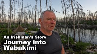 An Irishman’s Story – Journey Into Wabakimi August 2022 [upl. by Cher]