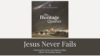 JESUS NEVER FAILS  West Coast Baptist College  Lyrics [upl. by Kina854]