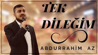 Abdurrahim Az •TEK DİLEĞİM•HD KLİP [upl. by Tabb]