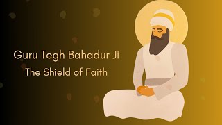 Guru Tegh Bahadur ji  The Sheidl of Faith [upl. by Rosmunda]