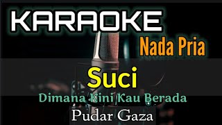 KARAOKE  SUCI  PUDAR GAZA [upl. by Ernestus]