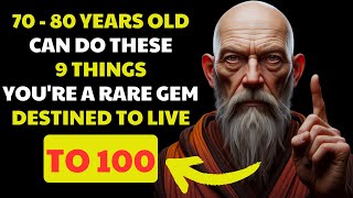 If You Are 7080 Years Old and Can Still Do These 9 THINGS You Are a RARE GEM  Buddhist Teachings [upl. by Saree]