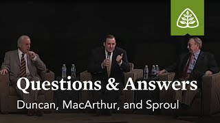 Duncan MacArthur and Sproul Questions and Answers 2 [upl. by Lowery626]