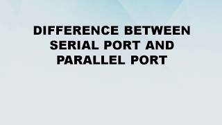 Difference between Serial Port and Parallel Port  Serial Port vs Parallel Port  Difference World [upl. by Nerta996]